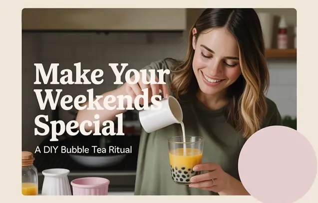 Smiling woman preparing bubble tea at home with the text “Make Your Weekends Special – A DIY Bubble Tea Ritual.